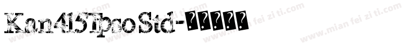 Kan415Tpso Std字体转换